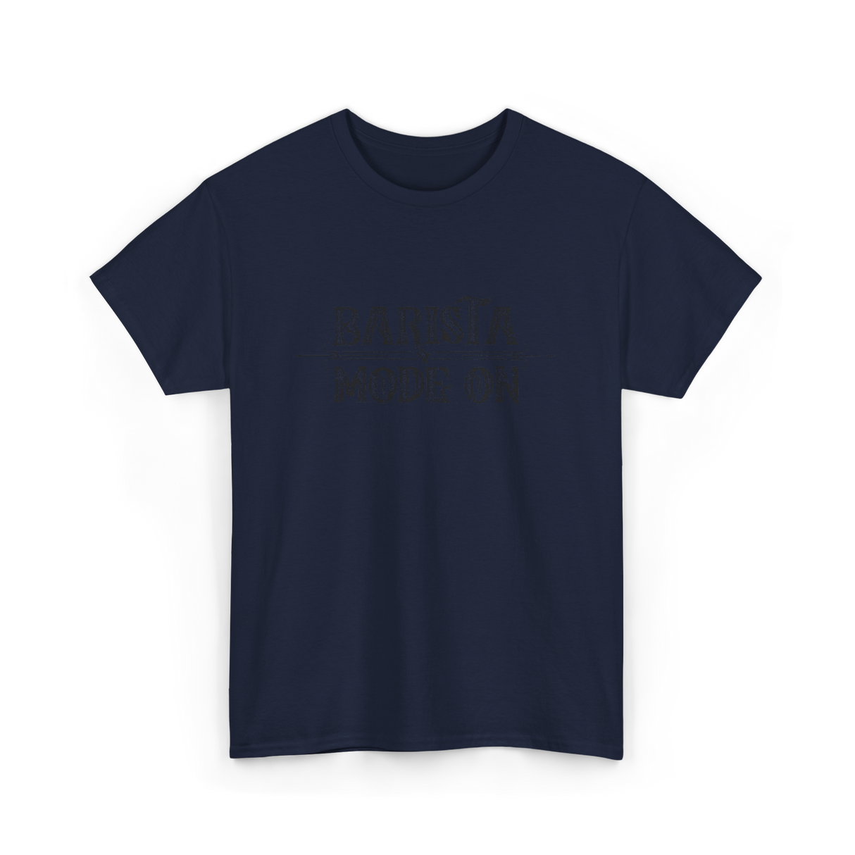 Barista Mode On Coffee Barista T-Shirt - Navy