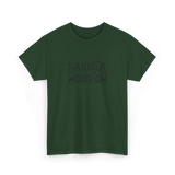 Barista Mode On Coffee Barista T-Shirt - Forest Green