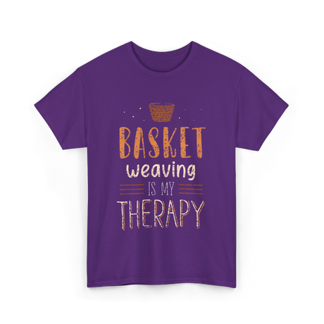 Basket Weaving Is My Therapy Weave T-Shirt - Purple