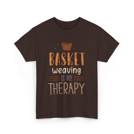 Basket Weaving Is My Therapy Weave T-Shirt - Dark Chocolate