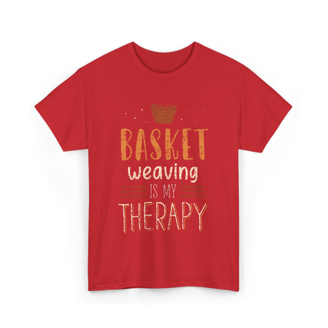 Basket Weaving Is My Therapy Weave T-Shirt - Red