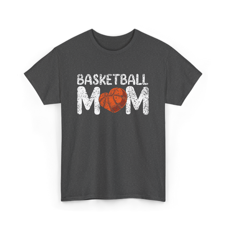 Basketball Mom Love Basketball T-Shirt - Dark Heather