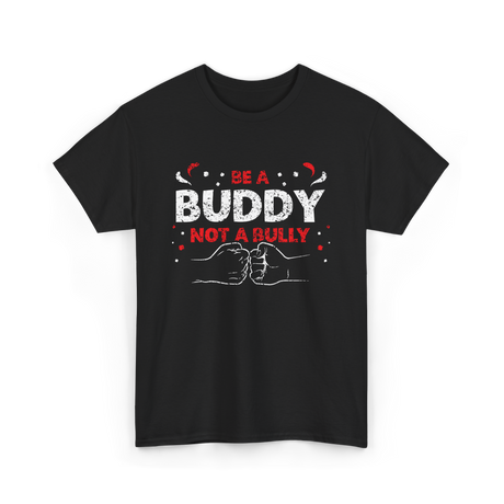 Be A Buddy Not A Bully Kindness T-Shirt - Black