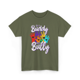 Be A Buddy Not A Bully Kindness T-Shirt - Military Green