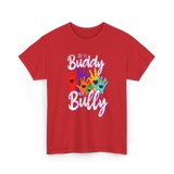 Be A Buddy Not A Bully Kindness T-Shirt - Red