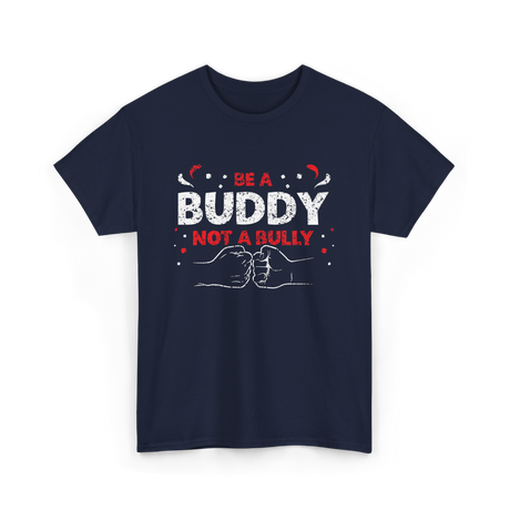 Be A Buddy Not A Bully Kindness T-Shirt - Navy