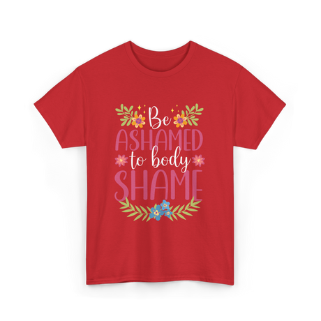 Be Ashamed Body Shame Awareness T-Shirt - Red