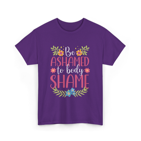 Be Ashamed Body Shame Awareness T-Shirt - Purple