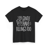 Be Gentle Teeth Dental T-Shirt - Black