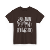 Be Gentle Teeth Dental T-Shirt - Dark Chocolate