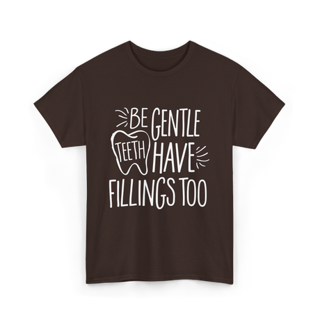 Be Gentle Teeth Dental T-Shirt - Dark Chocolate