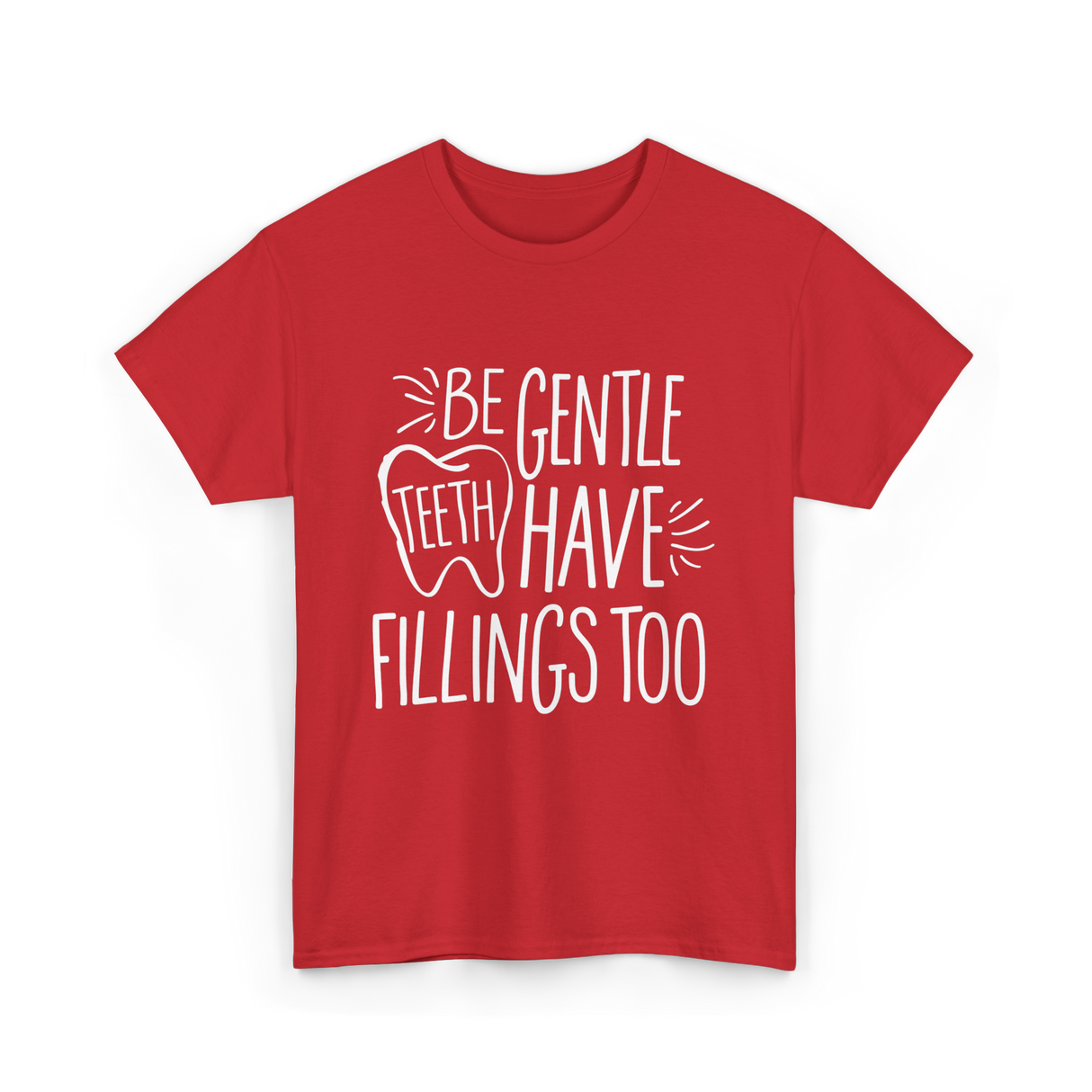 Be Gentle Teeth Dental T-Shirt - Red