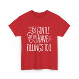 Be Gentle Teeth Dental T-Shirt - Red