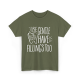 Be Gentle Teeth Dental T-Shirt - Military Green