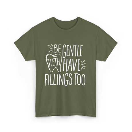 Be Gentle Teeth Dental T-Shirt - Military Green