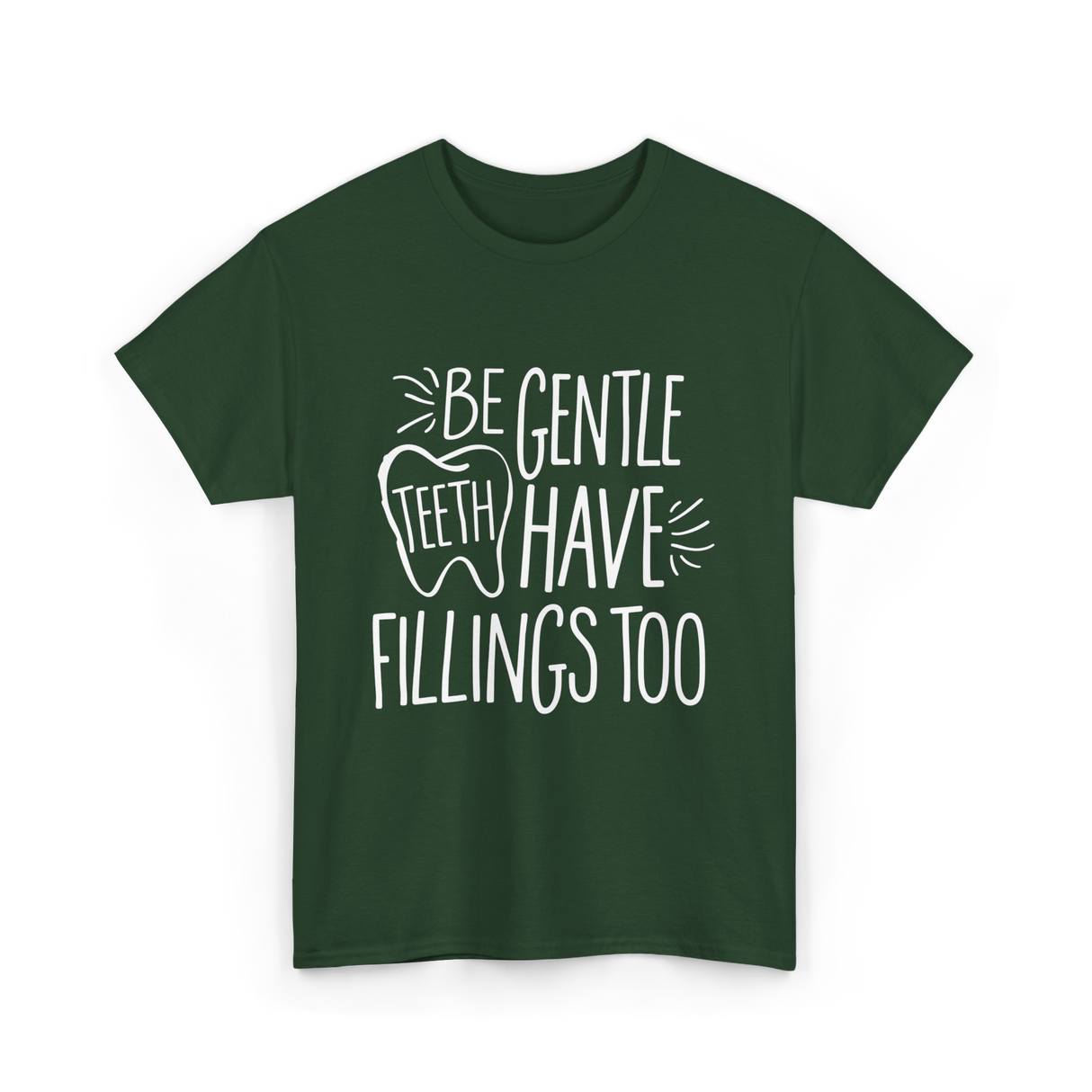 Be Gentle Teeth Dental T-Shirt - Forest Green