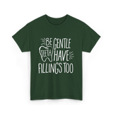 Be Gentle Teeth Dental T-Shirt - Forest Green