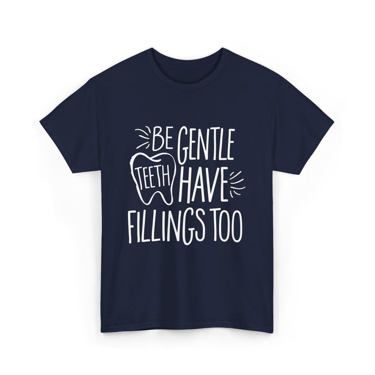 Be Gentle Teeth Dental T-Shirt - Navy