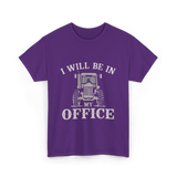 Be In My Office Tractor Farmer T-Shirt - Purple