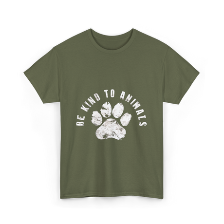 Be Kind to Animals Animal Rights T-Shirt - Military Green