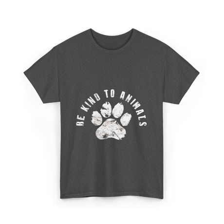 Be Kind to Animals Animal Rights T-Shirt - Dark Heather