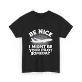 Be Nice Pilot Aviation Aeronautics T-Shirt - Black