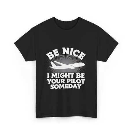 Be Nice Pilot Aviation Aeronautics T-Shirt - Black