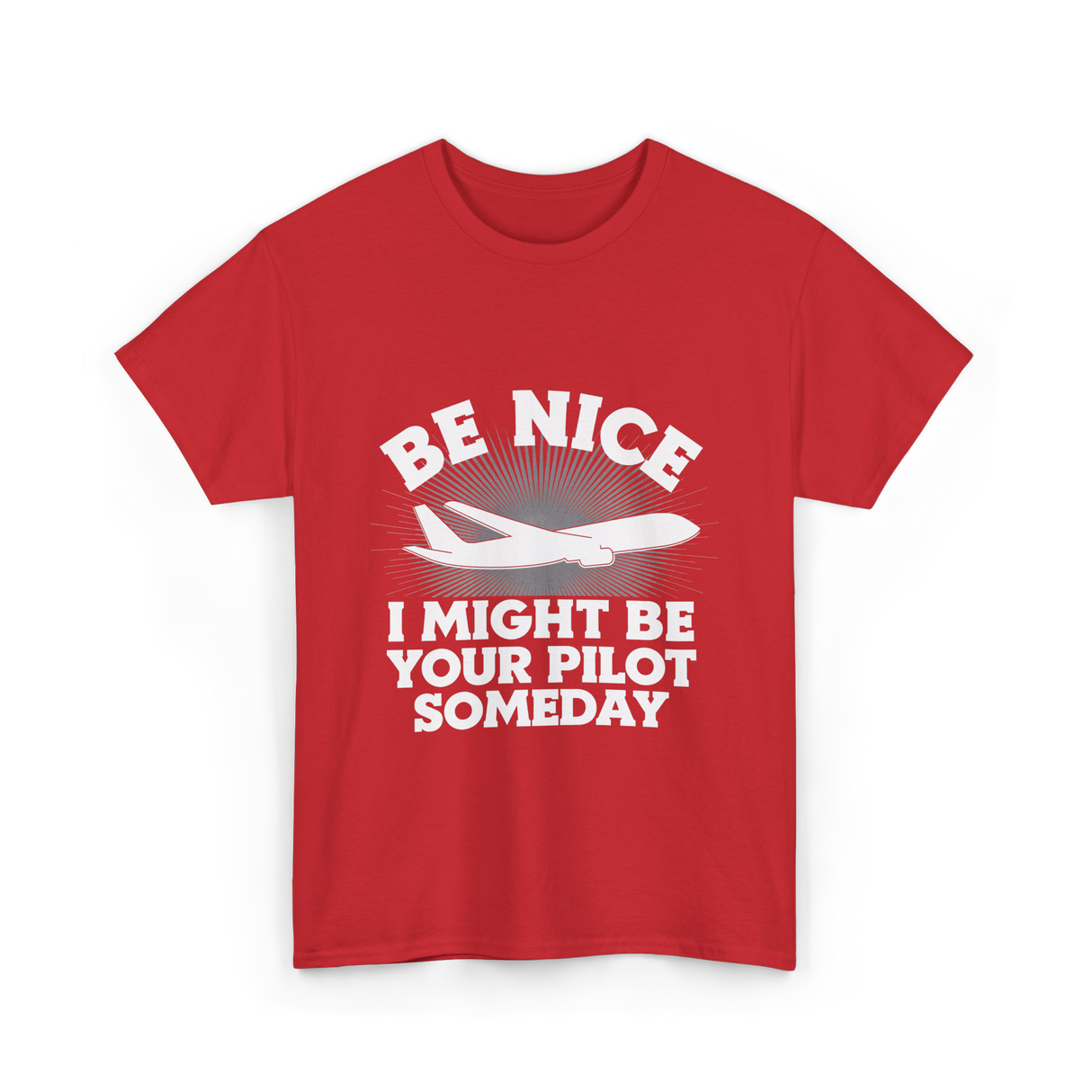 Be Nice Pilot Aviation Aeronautics T-Shirt - Red