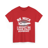 Be Nice Pilot Aviation Aeronautics T-Shirt - Red