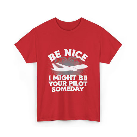 Be Nice Pilot Aviation Aeronautics T-Shirt - Red