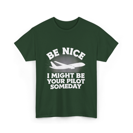 Be Nice Pilot Aviation Aeronautics T-Shirt - Forest Green