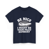 Be Nice Pilot Aviation Aeronautics T-Shirt - Navy