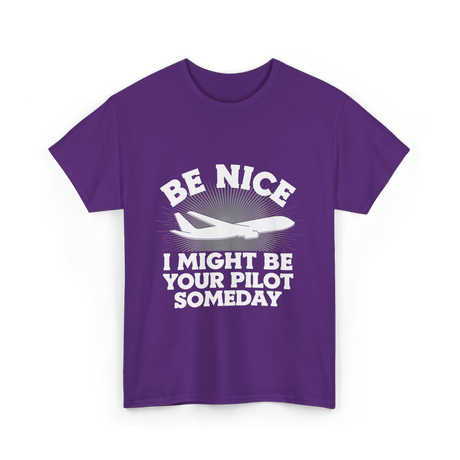 Be Nice Pilot Aviation Aeronautics T-Shirt - Purple