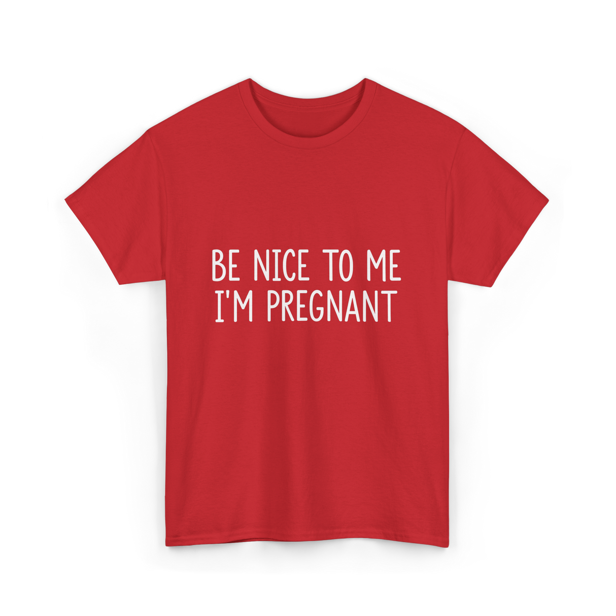 Be Nice To Me Pregnancy Announcement T-Shirt - Red