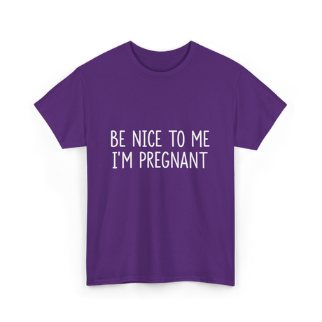 Be Nice To Me Pregnancy Announcement T-Shirt - Purple