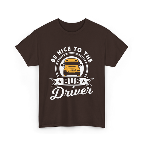 Be Nice To The Bus Driver Bus T-Shirt - Dark Chocolate