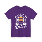 Be Nice To The Bus Driver Bus T-Shirt - Purple