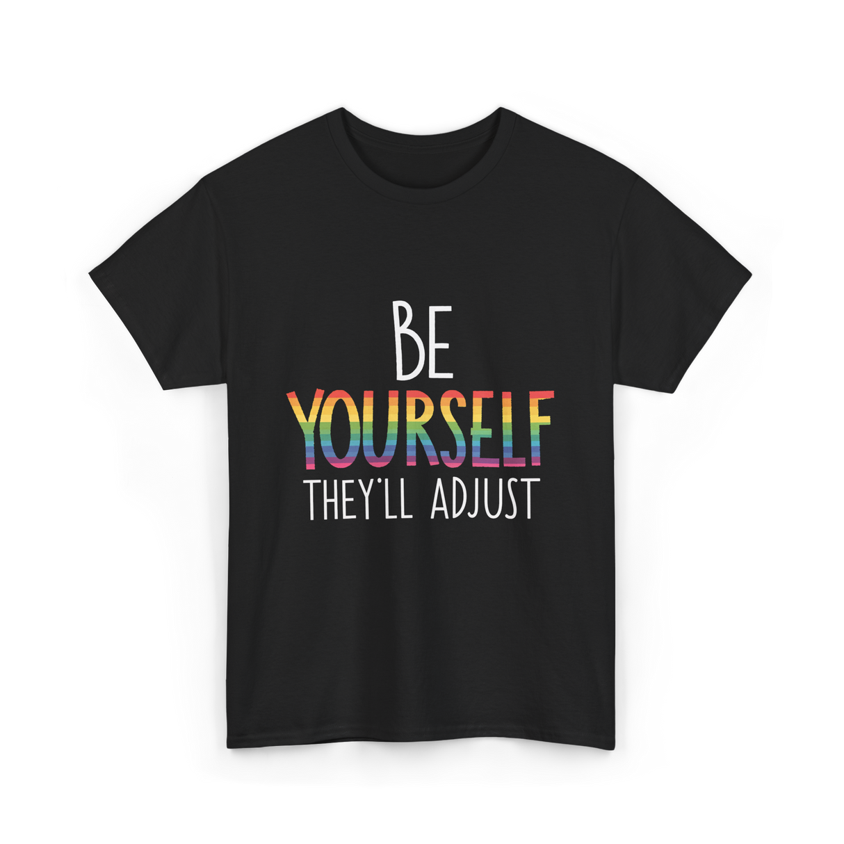 Be Yourself Theyll Adjust LGBTQ Ally T-Shirt - Black