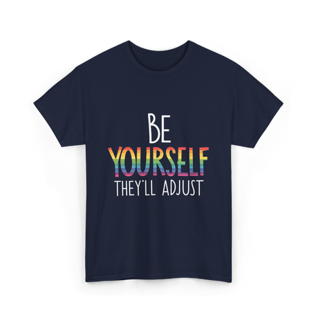 Be Yourself Theyll Adjust LGBTQ Ally T-Shirt - Navy