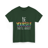 Be Yourself Theyll Adjust LGBTQ Ally T-Shirt - Forest Green