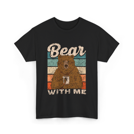 Bear With Me Bears Animal T-Shirt - Black