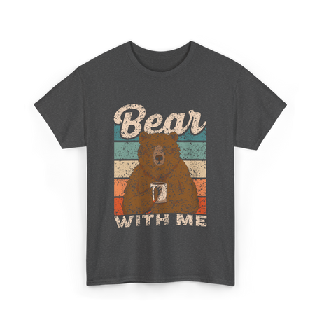 Bear With Me Bears Animal T-Shirt - Dark Heather