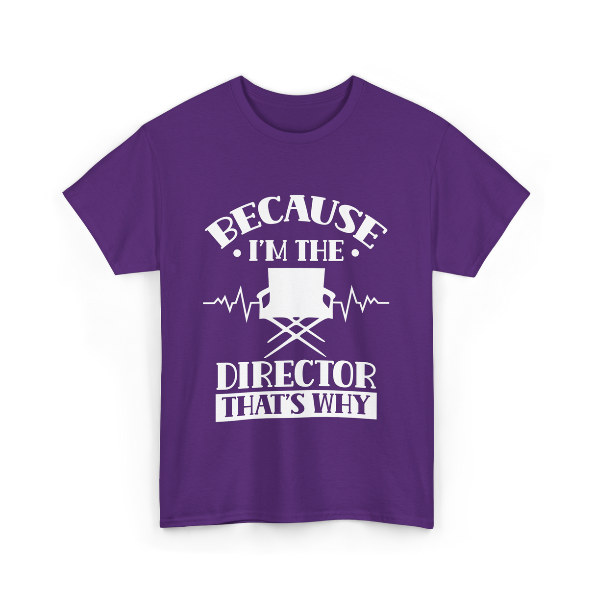 Because I'm The Director T-Shirt - Purple