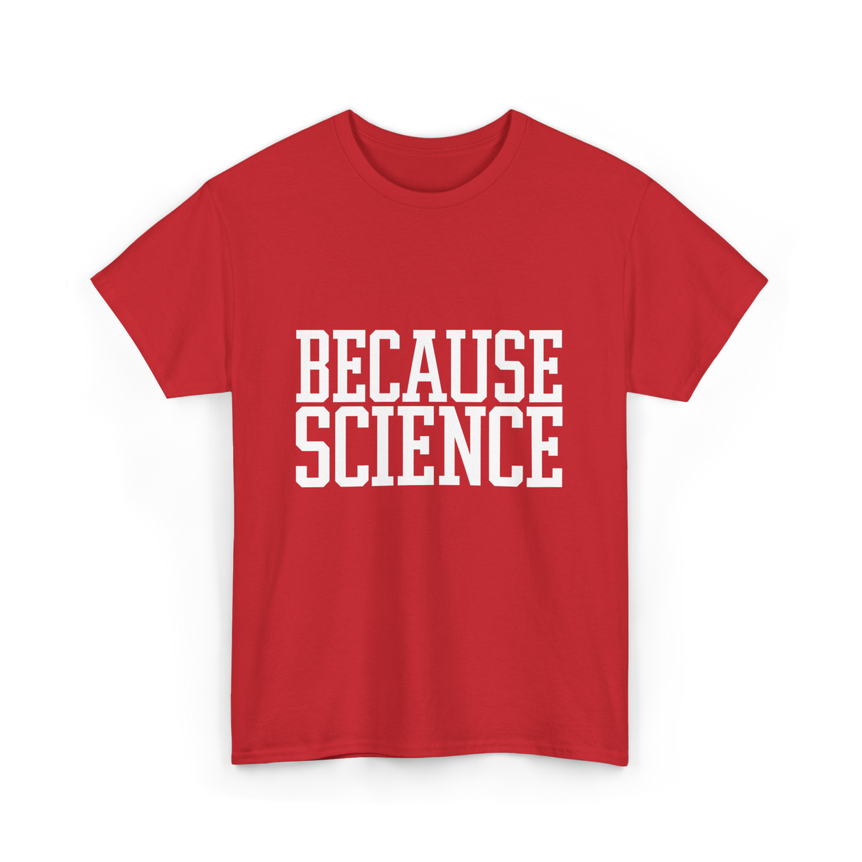 Because Science Science Enthusiast T-Shirt - Red