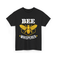 Bee Whisperer Beekeeping Bees T-Shirt - Black