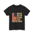 Beer Bacon Guns Freedom Patriotism T-Shirt - Black