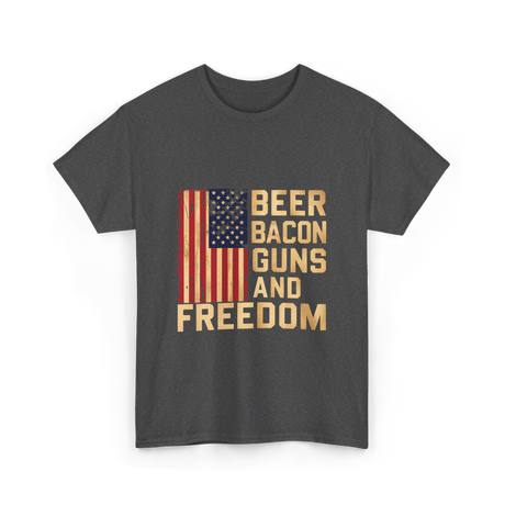 Beer Bacon Guns Freedom Patriotism T-Shirt - Dark Heather