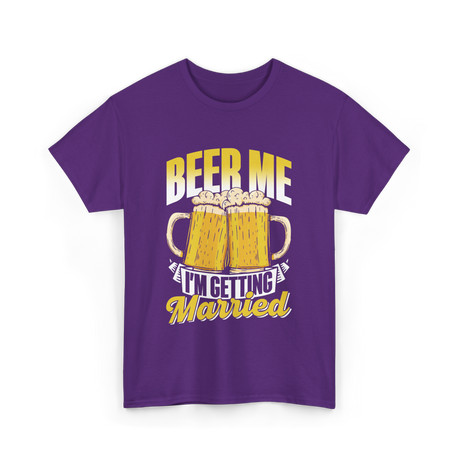 Beer Me I'm Getting Married Beer T-Shirt - Purple