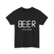 Beer O'Clock Beer Time Drinkers T-Shirt - Black