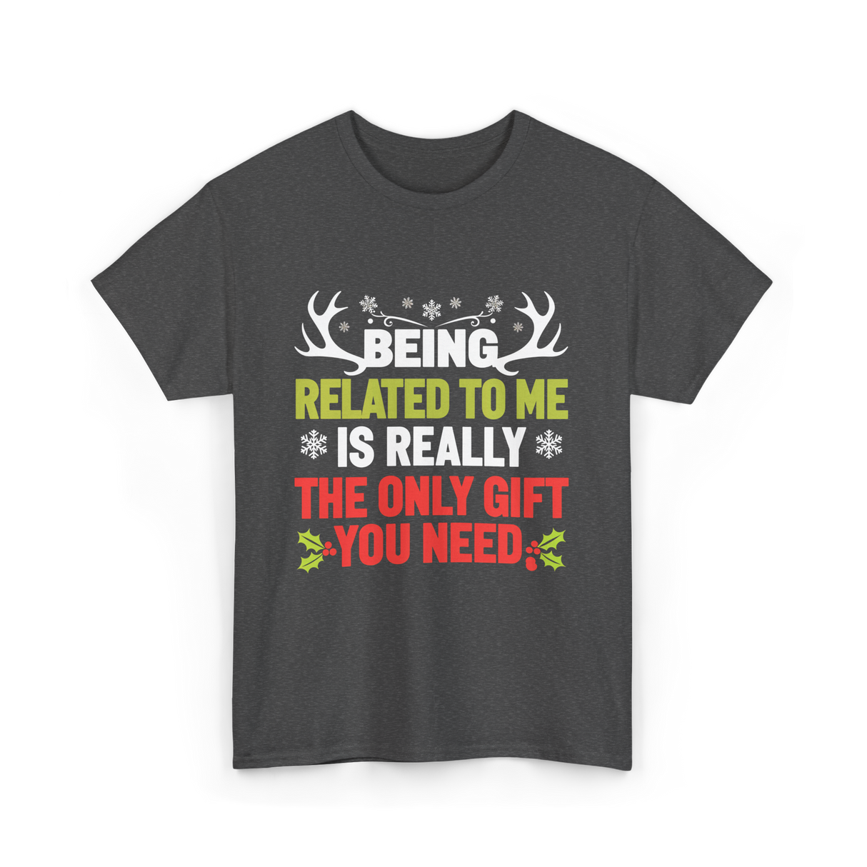 Being Related To Me Family T-Shirt - Dark Heather